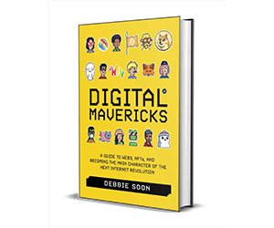 Free eBook: "Digital Mavericks: A Guide to Web3, NFTs, and Becoming the Main Character of the Next Internet Revolution"